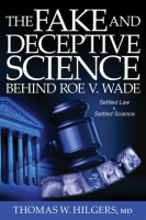 The_Fake_and_Deceptive_Science_Behind_Roe_V__Wade