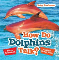 How_Do_Dolphins_Talk_