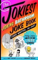 The_Jokiest_Joking_Bathroom_Joke_Book_Ever_Written_______No_Joke_