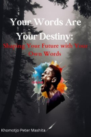 Your_Words_Are_Your_Destiny__Shaping_Your_Future_With_Your_Own_Words