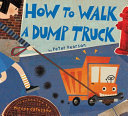 How_to_walk_a_dump_truck