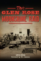 The_Glen_Rose_Moonshine_Raid