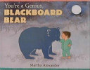 You_re_a_genius__Blackboard_Bear