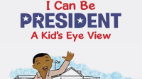 I_Can_Be_President_-_A_Kid_s-Eye_View
