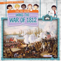 Team_Time_Machine_Wins_the_War_of_1812