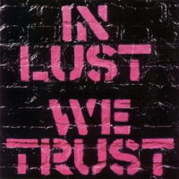 In_Lust_We_Trust