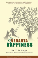 Vedanta_and_Happiness_-_Reconnecting_Spirituality_and_Technology_in_Search_for_Happiness_and_Fulf