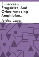 Sunscreen__Frogsicles__and_Other_Amazing_Amphibian_Adaptations