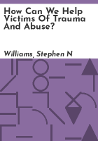 How_Can_We_Help_Victims_of_Trauma_and_Abuse_
