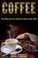 Everything_You_Ever_Wanted_to_Know_About_Coffee