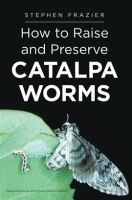 How_to_Raise_and_Preserve_Catalpa_Worms