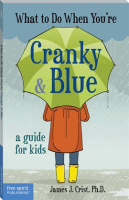 What_to_Do_When_You_re_Cranky___Blue__A_Guide_for_Kids