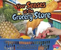 Your_Senses_at_the_Grocery_Store
